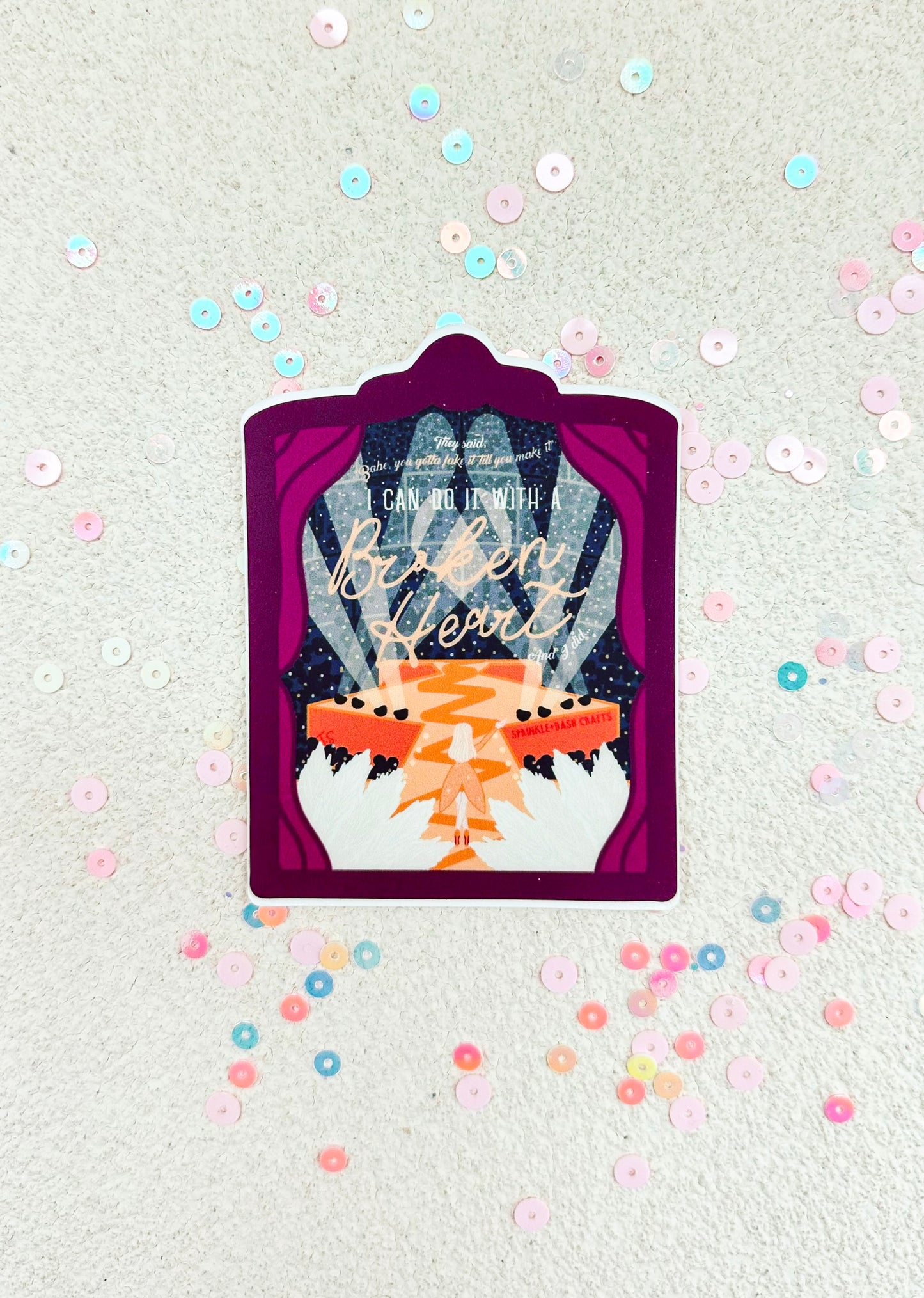 “I CAN DO IT WITH A BROKEN HEART” Premium Vinyl Sticker