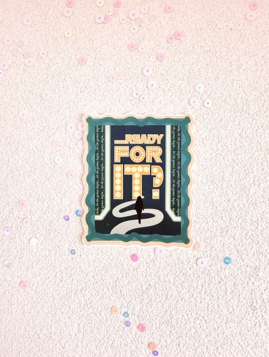 “…READY FOR IT?” Premium Vinyl Sticker
