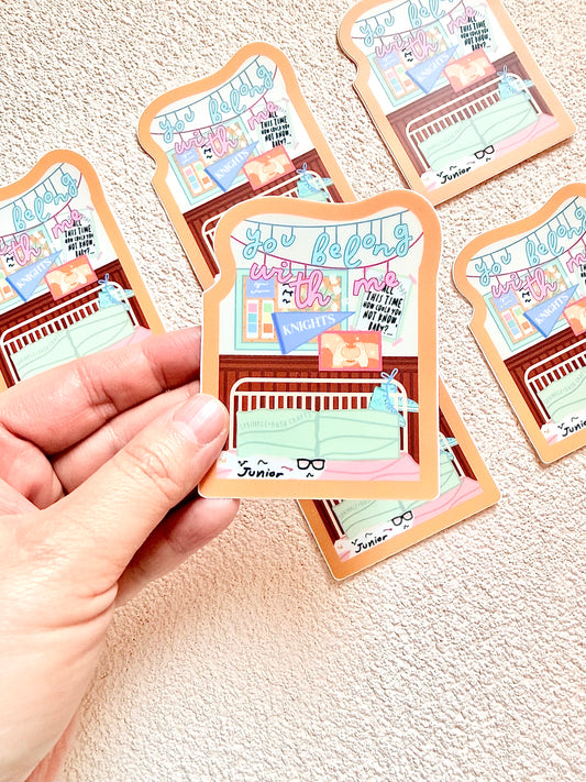 “YOU BELONG WITH ME” Premium Vinyl Sticker