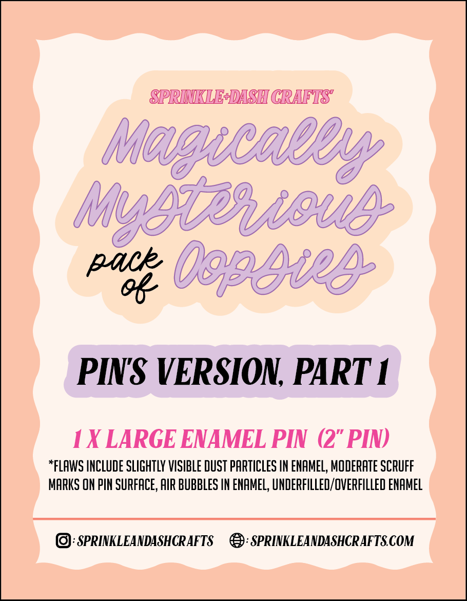 “MAGICALLY MYSTERIOUS OOPSIE PACKS: PIN’S VERSION” Mystery Packs