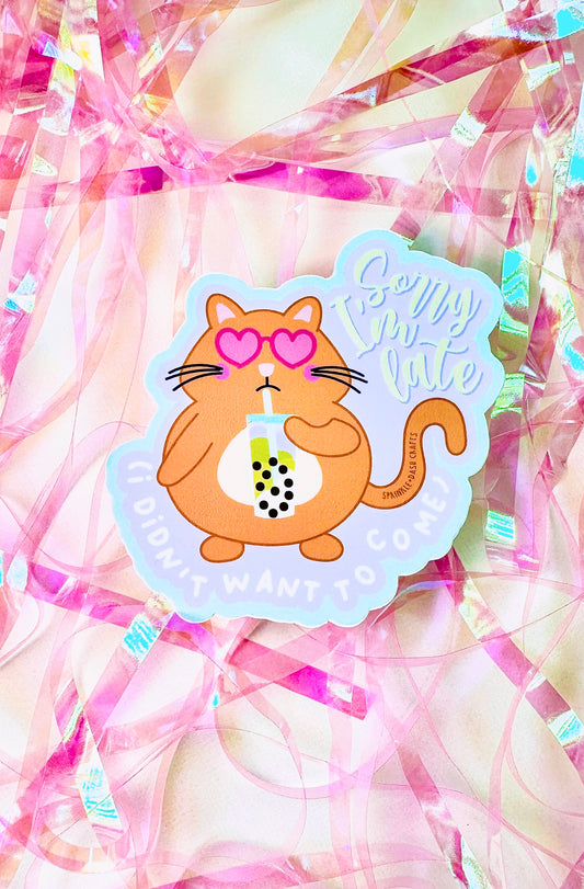 “SORRY I’M LATE” Premium Vinyl Sticker